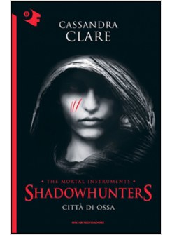 CITTA' DI OSSA. SHADOWHUNTERS. VOL. 1