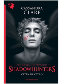 CITTA' DI VETRO. SHADOWHUNTERS. VOL. 3