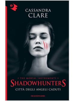CITTA' DEGLI ANGELI CADUTI. SHADOWHUNTERS. VOL. 4