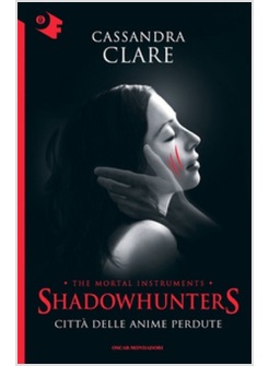 CITTA' DELLE ANIME PERDUTE. SHADOWHUNTERS. VOL. 5