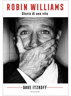 ROBIN WILLIAMS. STORIA DI UNA VITA