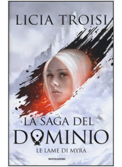 LE LAME DI MYRA. LA SAGA DEL DOMINIO. VOL. 1