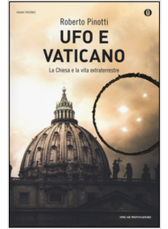 UFO E VATICANO. LA CHIESA E LA VITA EXTRATERRESTRE