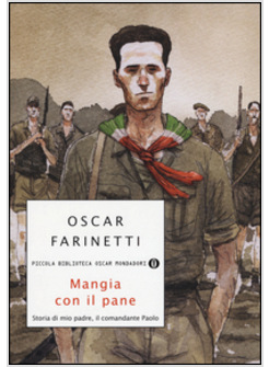 MANGIA CON IL PANE. STORIA DI MIO PADRE, IL COMANDANTE PAOLO