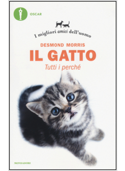 GATTO. TUTTI I PERCHE'. I MIGLIORI AMICI DELL'UOMO (IL)