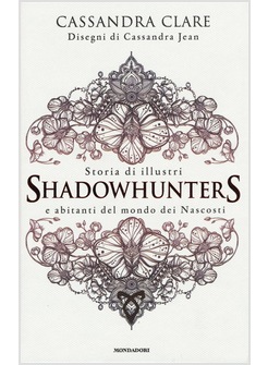 STORIA DI ILLUSTRI SHADOWHUNTERS E ABITANTI DEL MONDO DEI NASCOSTI