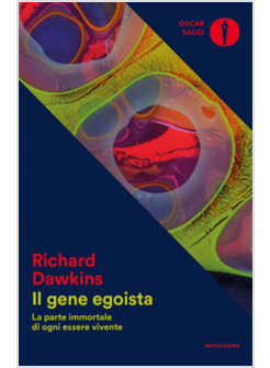 GENE EGOISTA. LA PARTE IMMORTALE DI OGNI ESSERE VIVENTE (IL)