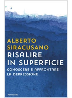 RISALIRE IN SUPERFICIE. CONOSCERE E AFFRONTARE LA DEPRESSIONE