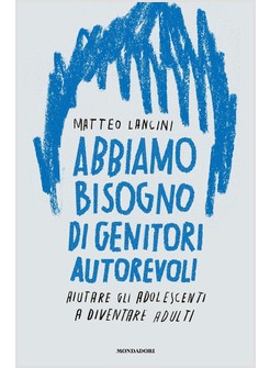 ABBIAMO BISOGNO DI GENITORI AUTOREVOLI