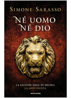 NE' UOMO NE' DIO. LA GRANDE SAGA DI ERCOLE. LA GIOVINEZZA