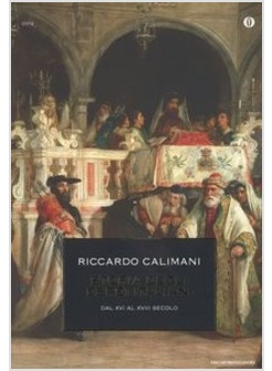 STORIA DEGLI EBREI ITALIANI. VOL. 2: DAL XVI AL XVIII SECOLO