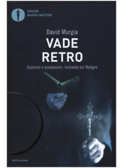 VADE RETRO. ESORCISTI E POSSESSIONI: INCHIESTA SUL MALIGNO