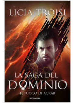IL FUOCO DI ACRAB. LA SAGA DEL DOMINIO. VOL. 2