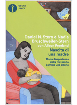 NASCITA DI UNA MADRE. COME L'ESPERIENZA DELLA MATERNITA' CAMBIA UNA DONNA