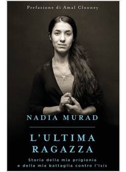 L'ULTIMA RAGAZZA  PREMIO NOBEL PER LA PACE 2018