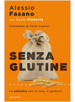 SENZA GLUTINE! LA CELIACHIA NON SI CURA, SI GESTISCE