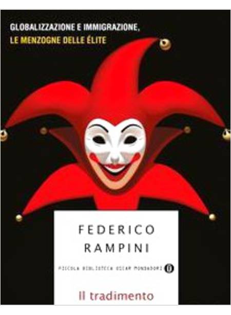 IL TRADIMENTO. GLOBALIZZAZIONE E IMMIGRAZIONE, LE MENZOGNE DELLE ELITE 