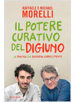 IL POTERE CURATIVO DEL DIGIUNO. LA PRATICA CHE RIGENERA CORPO E MENTE