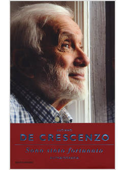 SONO STATO FORTUNATO. AUTOBIOGRAFIA