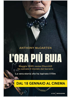 L'ORA PIU' BUIA. MAGGIO 1940: COME CHURCHILL HA SALVATO IL MONDO DAL BARATRO