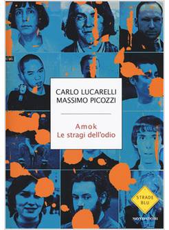 AMOK. LE STRAGI DELL'ODIO