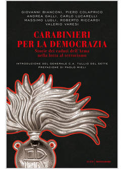 CARABINIERI PER LA DEMOCRAZIA.STORIE DEI CADUTI DELL'ARMA NELLA LOTTA AL TERRORE