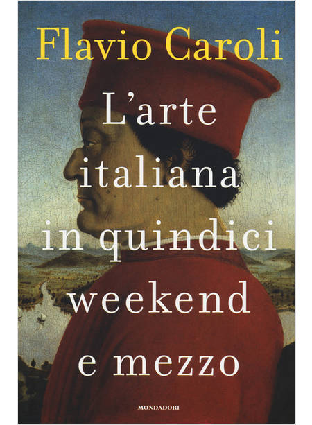 L'ARTE ITALIANA IN QUINDICI WEEKEND E MEZZO