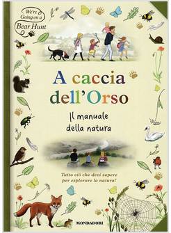 A CACCIA DELL'ORSO. IL MANUALE DELLA NATURA