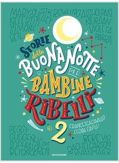 STORIE DELLA BUONANOTTE PER BAMBINE RIBELLI VOL. 2