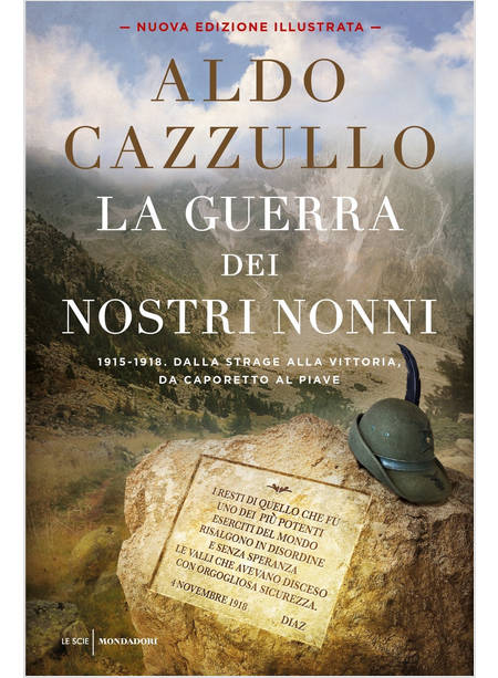 LA GUERRA DEI NOSTRI NONNI. (1915-1918): STORIE DI UOMINI, DONNE, FAMIGLIE