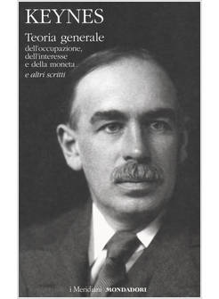 TEORIA GENERALE DELL'OCCUPAZIONE, DELL'INTERESSE E DELLA MONETA