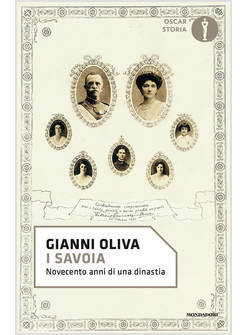 I SAVOIA. NOVECENTO ANNI DI UNA DINASTIA
