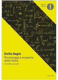 PERSONAGGI E SCOPERTE DELLA FISICA. DA GALILEO AI QUARK