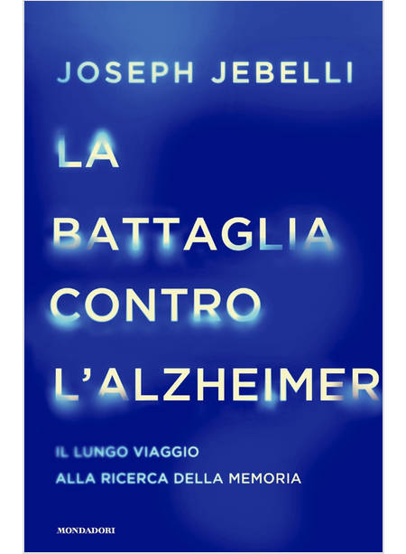 LA BATTAGLIA CONTRO L'ALZHEIMER, IL LUNGO VIAGGIO ALLA RICERCA DELLA MEMORIA