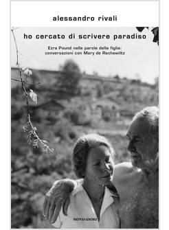 HO CERCATO DI SCRIVERE PARADISO. EZRA POUND NELLE PAROLE DELLA FIGLIA