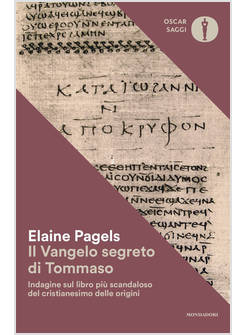 VANGELO SEGRETO DI TOMMASO. INDAGINE SUL LIBRO PIU' SCANDALOSO DEL CRISTIANESIMO