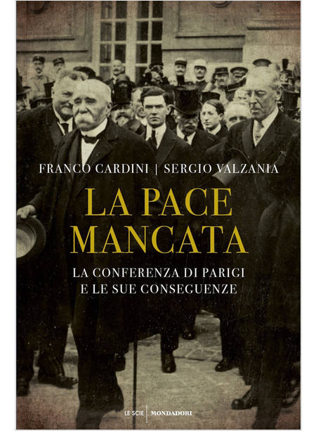 LA PACE MANCATA. LA CONFERENZA DI PARIGI E LE SUE CONSEGUENZE 