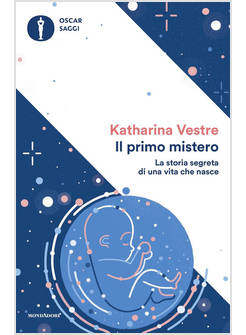 IL PRIMO MISTERO. LA STORIA SEGRETA DI UNA VITA CHE NASCE 