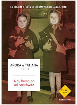 NOI, BAMBINE AD AUSCHWITZ