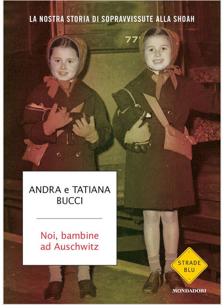 NOI, BAMBINE AD AUSCHWITZ