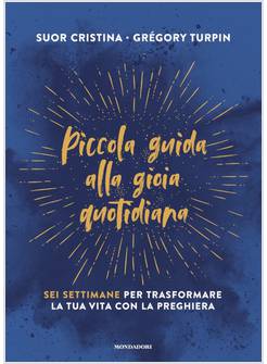 PICCOLA GUIDA ALLA GIOIA QUOTIDIANA