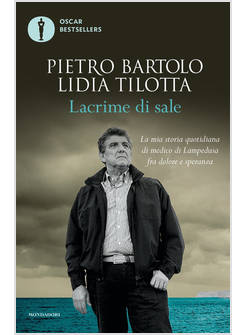 LACRIME DI SALE. LA MIA STORIA QUOTIDIANA DI MEDICO DI LAMPEDUSA