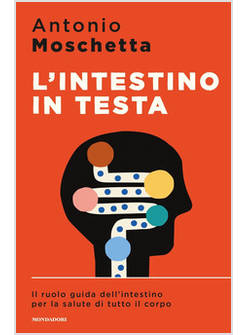 L'INTESTINO IN TESTA IL RUOLO GUIDA DELL'INTESTINO PER LA SALUTE