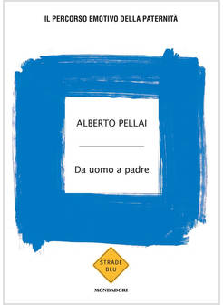 DA UOMO A PADRE. IL PERCORSO EMOTIVO DELLA PATERNITA'
