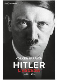 HITLER. L' ASCESA. 1889-1939
