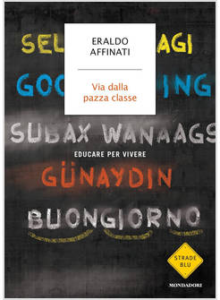 VIA DALLA PAZZA CLASSE. EDUCARE PER VIVERE