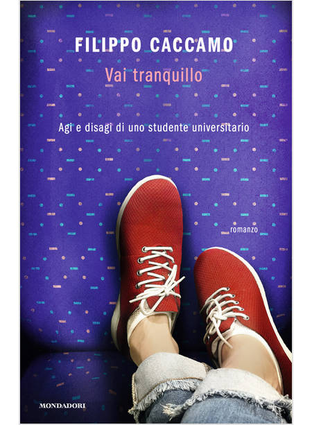 VAI TRANQUILLO. AGI E DISAGI DI UNO STUDENTE UNIVERSITARIO