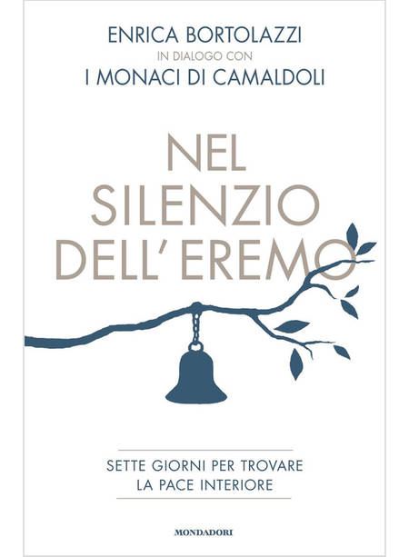 NEL SILENZIO DELL'EREMO SETTE GIORNI PER TROVARE LA PACE INTERIORE