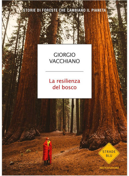 LA RESILIENZA DEL BOSCO STORIE DI FORESTE CHE CAMBIANO IL PIANETA