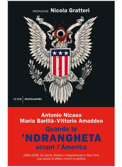 QUANDO LA 'NDRANGHETA SCOPRI' L'AMERICA. 1880-1956